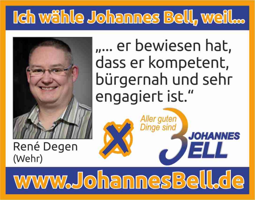 René Degen aus Wehr wählt Johannes Bell, weil er bewiesen hat, dass er kompetent, bürgernah und sehr engagiert ist.