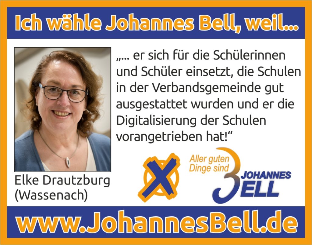 Elke Drautzburg aus Wassenach wählt Johannes Bell, weil er sich für die Schülerinnen und Schüler einsetzt, die Schulen in der Verbandsgemeinde gut ausgestattet wurden und er die Digitalisierung der Schulen vorangetrieben hat!