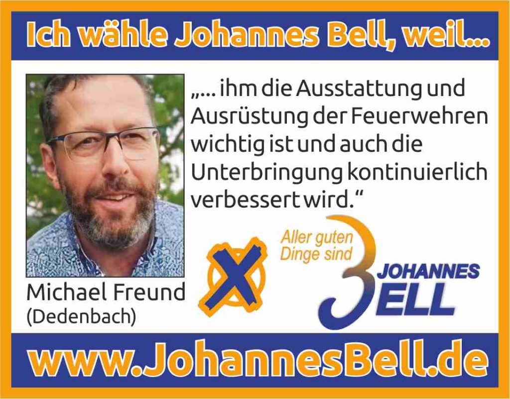 Michael Freund aus Dedenbach wählt Johannes Bell, weil ihm die Ausstattung und
Ausrüstung der Feuerwehren
wichtig ist und auch die
Unterbringung kontinuierlich
verbessert wird.