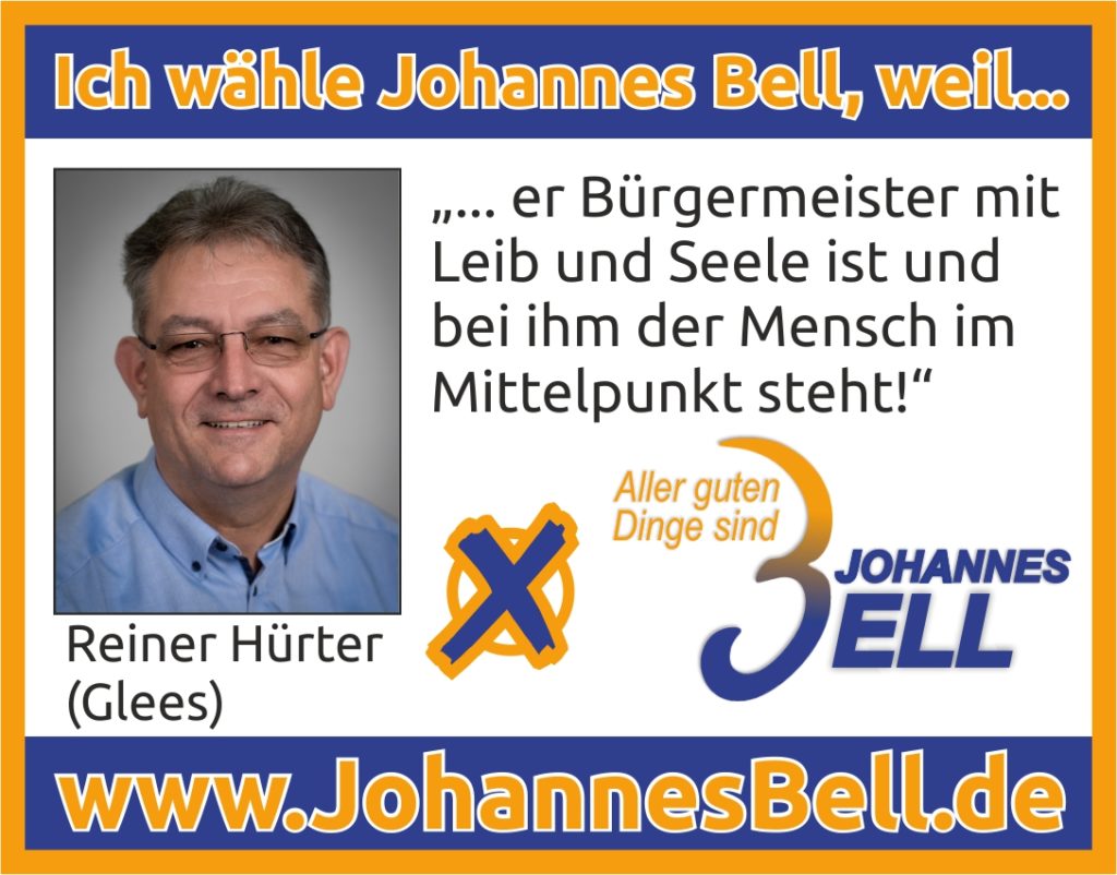 Reiner Hürter aus Glees wählt Johannes Bell, weil er Bürgermeister mit Leib und Seele ist und bei ihm der Mensch im Mittelpunkt steht!