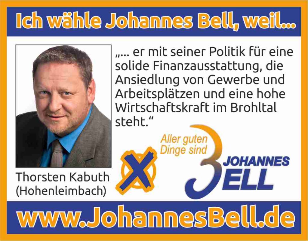 Thorsten Kabuth aus Hohenleimbach wählt Johannes Bell, weil er mit seiner Politik für eine solide Finanzausstattung, die Ansiedlung von Gewerbe und Arbeitsplätzen und eine hohe Wirtschaftskraft im Brohltal steht.